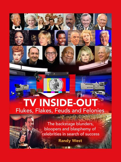Title details for TV Inside-Out--Flukes, Flakes, Feuds and Felonies by Randy West - Available
